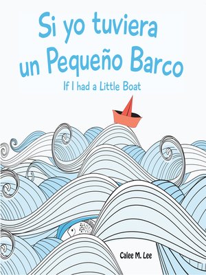 cover image of If I had a Little Boat / Si yo tuviera un Pequeño Barco
